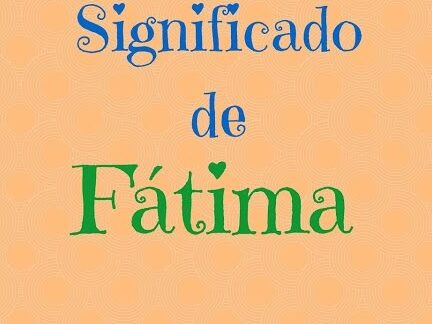 Significado De Fatima 3 significado de fatima 1