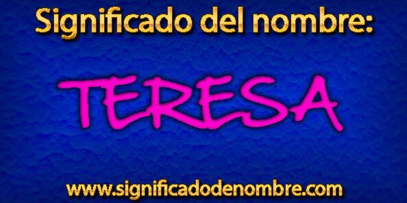 Significado De Teresa 7 Significado De Teresa
